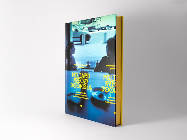 Miliard rzeczy dookoła. Rozmowy z polskimi projektantami graficznymi