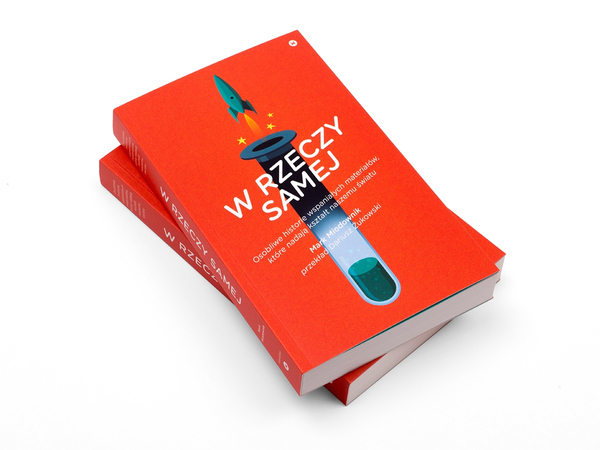 W rzeczy samej. Osobliwe historie wspaniałych materiałów, które nadają kształt naszemu światu