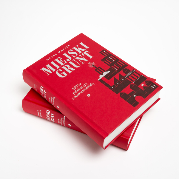 Miejski grunt. 250 lat polskiej gry z nowoczesnością