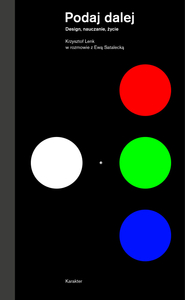 Podaj dalej. Design, nauczanie, życie