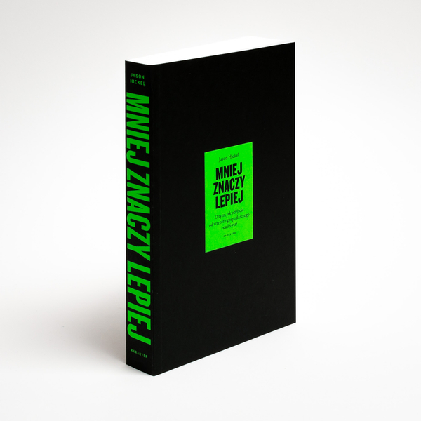 Mniej znaczy lepiej. O tym, jak odejście od wzrostu gospodarczego ocali świat