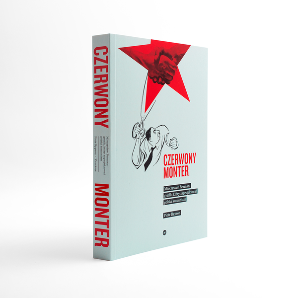 Czerwony monter. Mieczysław Berman – grafik, który zaprojektował polski komunizm